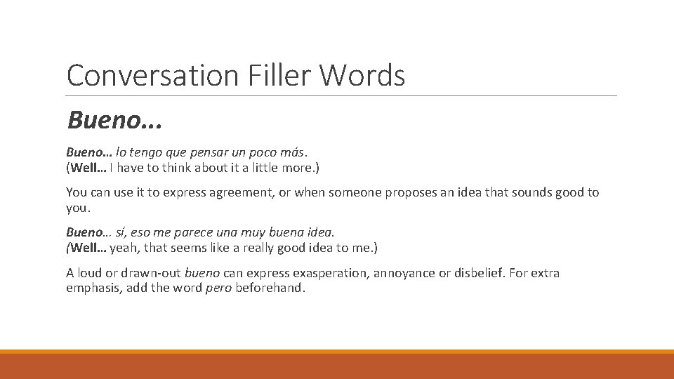 Conversation Filler Words Bueno. . . Bueno… lo tengo que pensar un poco más.