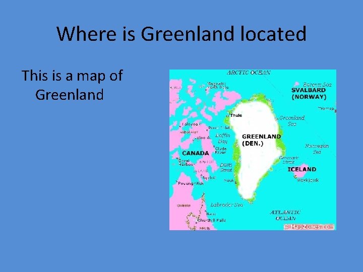 Where is Greenland located This is a map of Greenland 