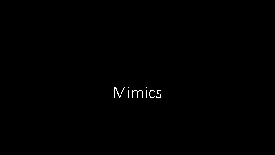 Mimics 