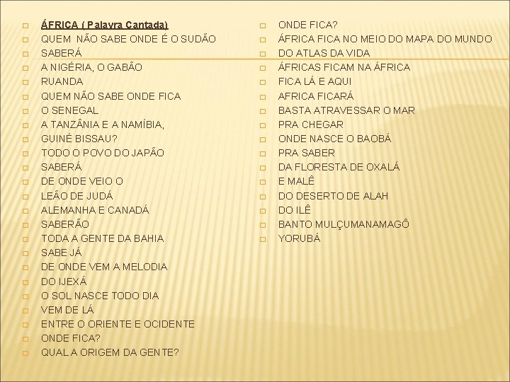 � � � � � � ÁFRICA ( Palavra Cantada) QUEM NÃO SABE ONDE