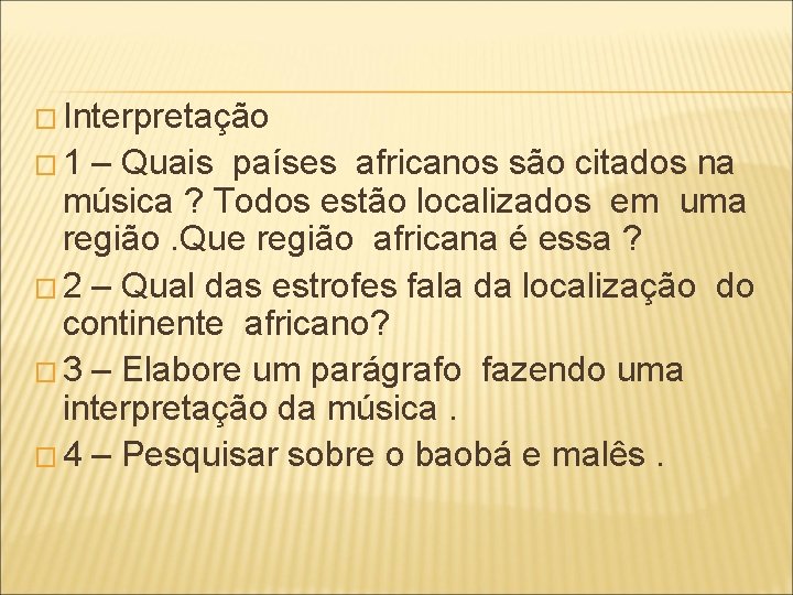 � Interpretação � 1 – Quais países africanos são citados na música ? Todos
