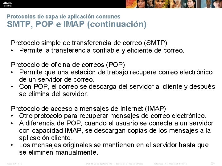 Protocolos de capa de aplicación comunes SMTP, POP e IMAP (continuación) Protocolo simple de