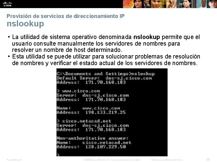 Provisión de servicios de direccionamiento IP nslookup • La utilidad de sistema operativo denominada