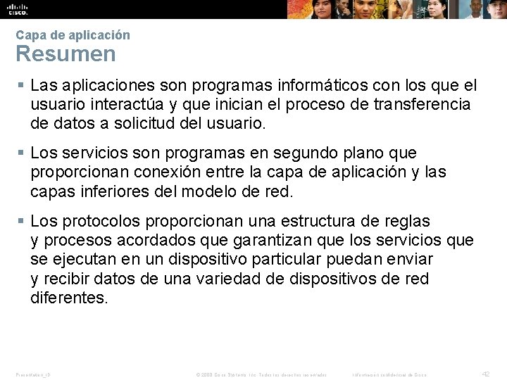 Capa de aplicación Resumen § Las aplicaciones son programas informáticos con los que el