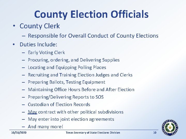 County Election Officials • County Clerk – Responsible for Overall Conduct of County Elections