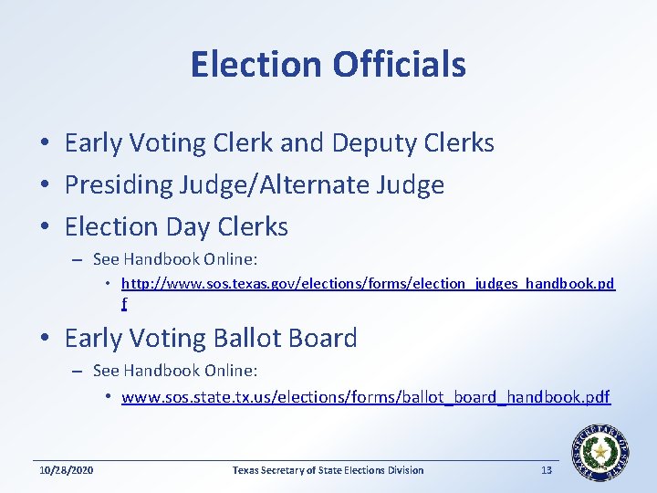 Election Officials • Early Voting Clerk and Deputy Clerks • Presiding Judge/Alternate Judge •