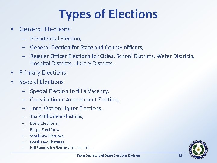 Types of Elections • General Elections – Presidential Election, – General Election for State