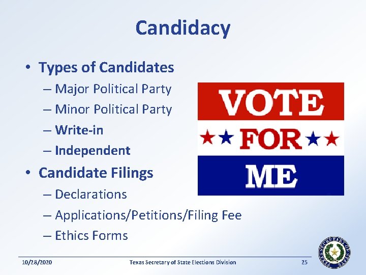 Candidacy • Types of Candidates – Major Political Party – Minor Political Party –