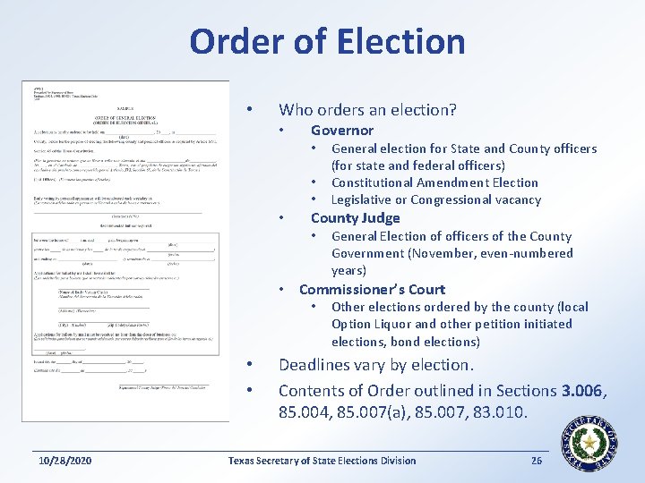 Order of Election • Who orders an election? • Governor • • General election