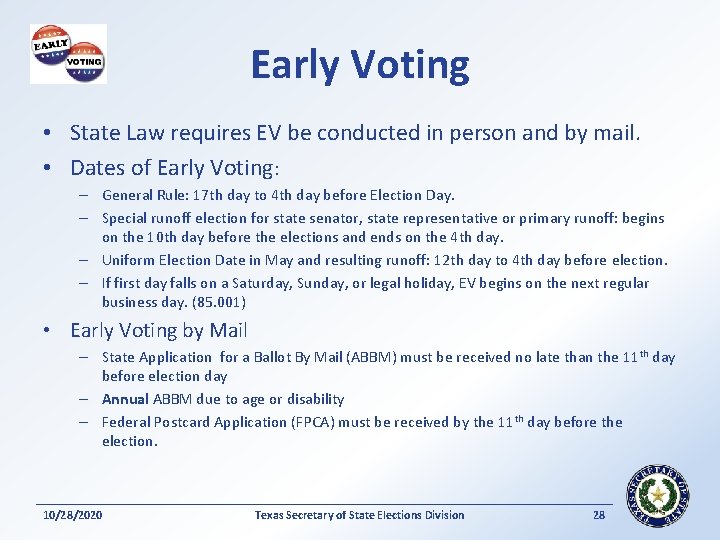 Early Voting • State Law requires EV be conducted in person and by mail.