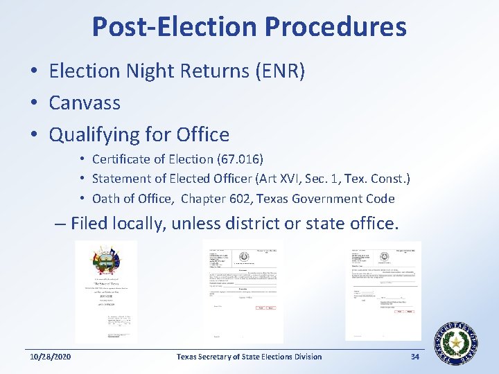 Post-Election Procedures • Election Night Returns (ENR) • Canvass • Qualifying for Office •