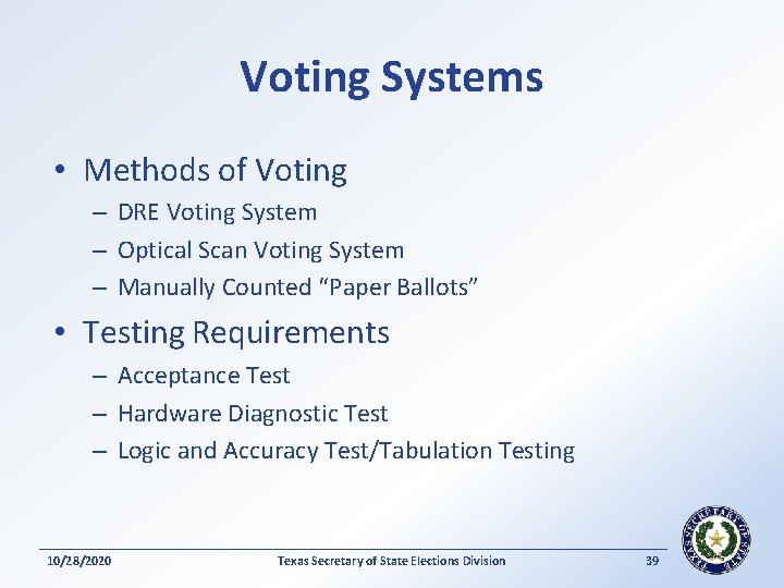 Voting Systems • Methods of Voting – DRE Voting System – Optical Scan Voting