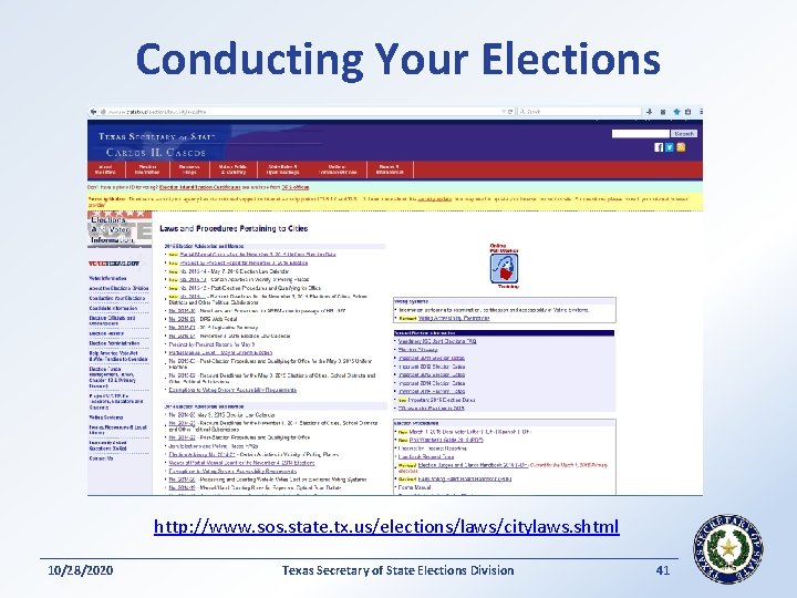 Conducting Your Elections http: //www. sos. state. tx. us/elections/laws/citylaws. shtml 10/28/2020 Texas Secretary of