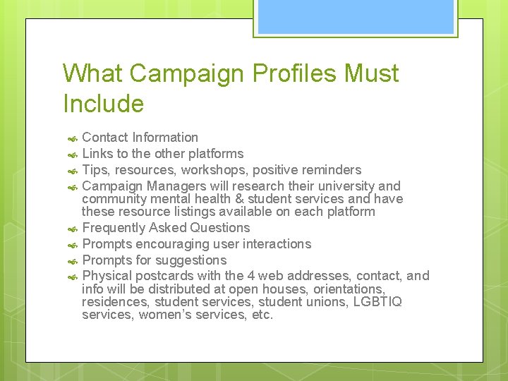 What Campaign Profiles Must Include Contact Information Links to the other platforms Tips, resources,