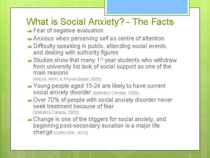 What is Social Anxiety? - The Facts Fear of negative evaluation Anxious when perceiving