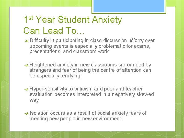 1 st Year Student Anxiety Can Lead To… Difficulty in participating in class discussion.