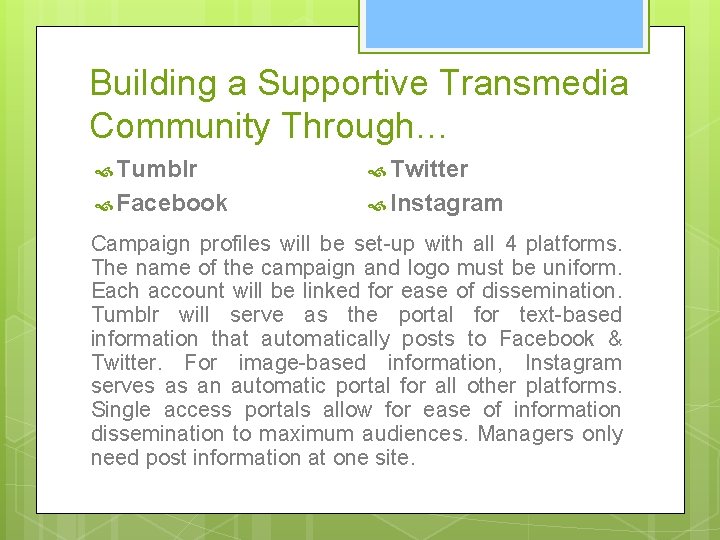 Building a Supportive Transmedia Community Through… Tumblr Twitter Facebook Instagram Campaign profiles will be