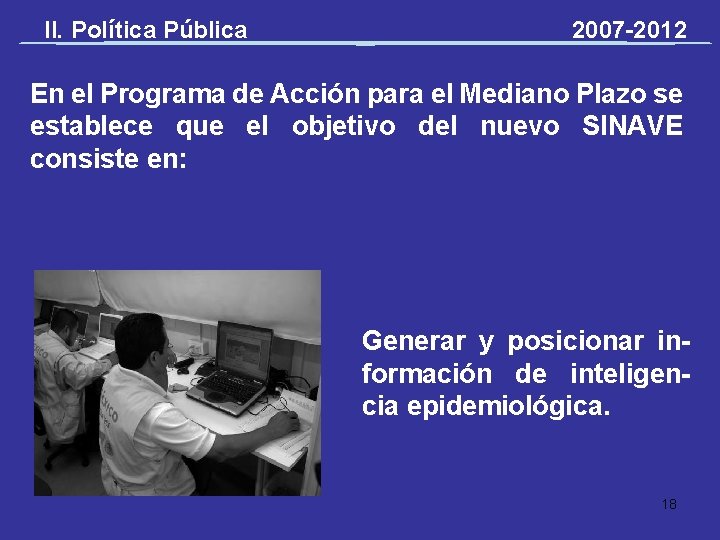 II. Política Pública 2007 -2012 En el Programa de Acción para el Mediano Plazo