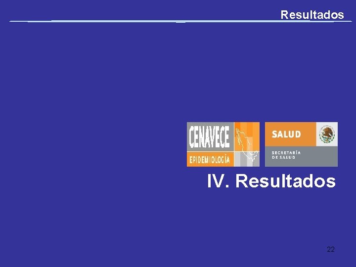 Resultados IV. Resultados 22 