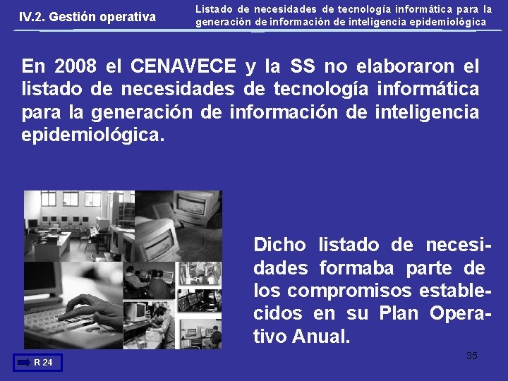 IV. 2. Gestión operativa Listado de necesidades de tecnología informática para la generación de