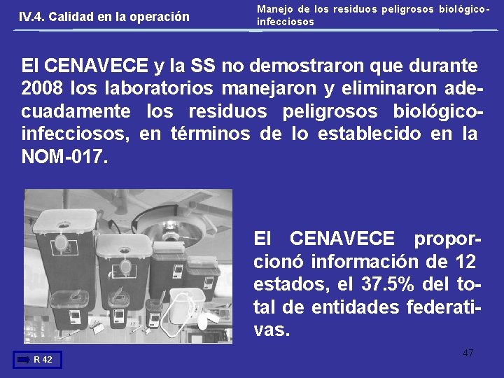 IV. 4. Calidad en la operación Manejo de los residuos peligrosos biológicoinfecciosos El CENAVECE