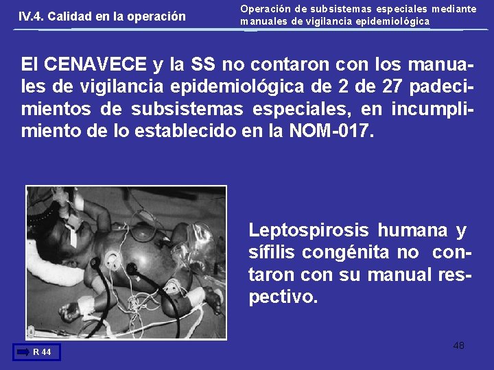 IV. 4. Calidad en la operación Operación de subsistemas especiales mediante manuales de vigilancia