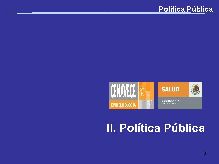 Política Pública II. Política Pública 8 
