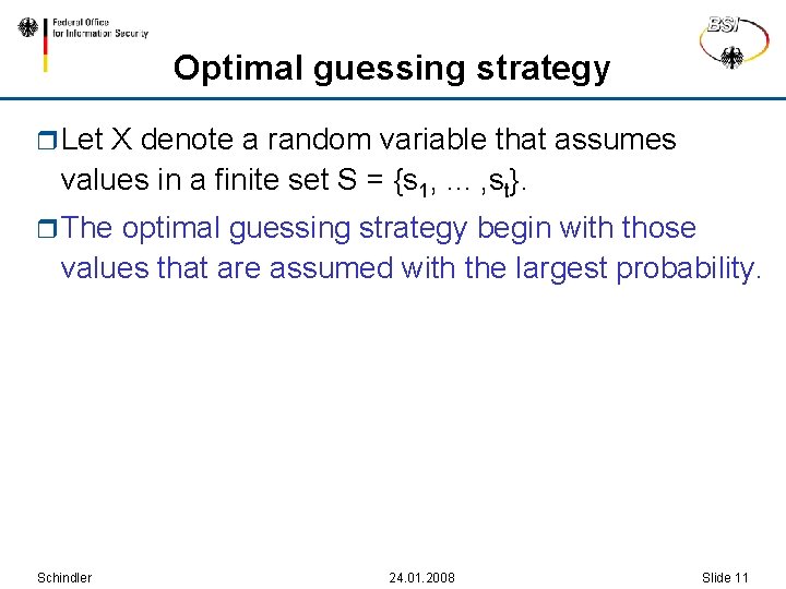 Optimal guessing strategy r Let X denote a random variable that assumes values in