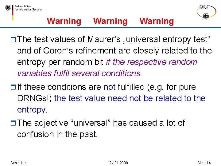 Warning r The test values of Maurer‘s „universal entropy test“ and of Coron‘s refinement