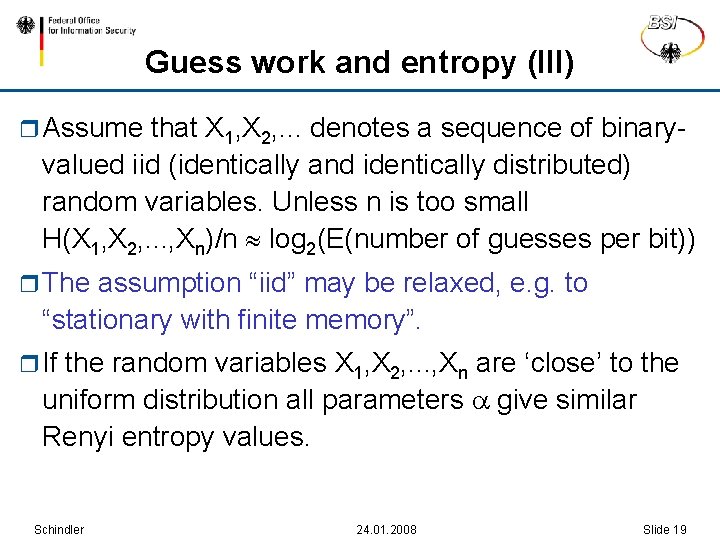 Guess work and entropy (III) r Assume that X 1, X 2, . .