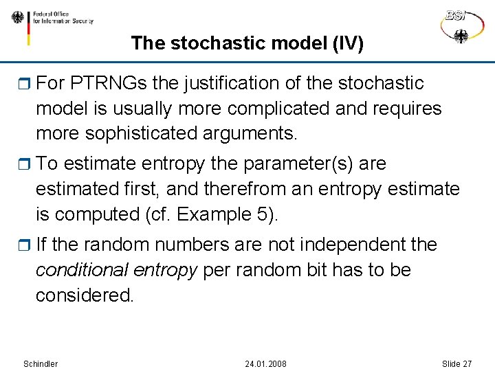 The stochastic model (IV) r For PTRNGs the justification of the stochastic model is