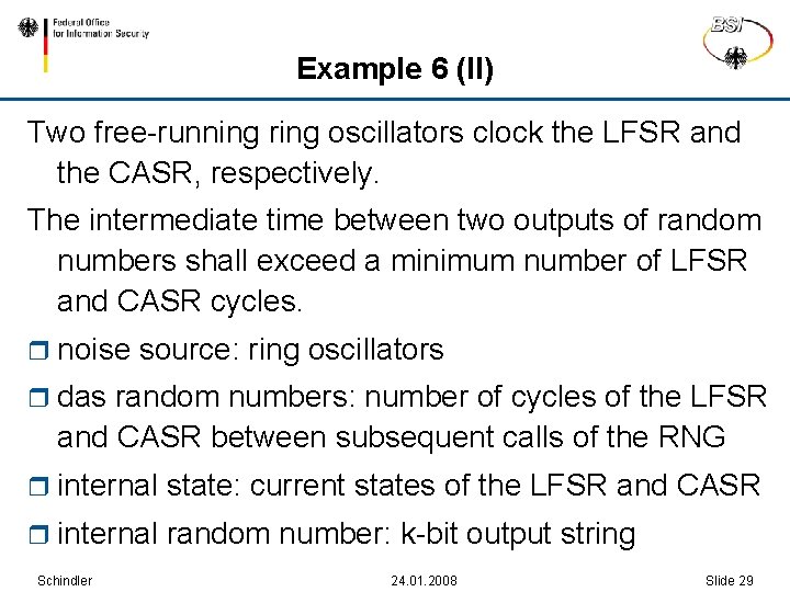 Example 6 (II) Two free-running ring oscillators clock the LFSR and the CASR, respectively.