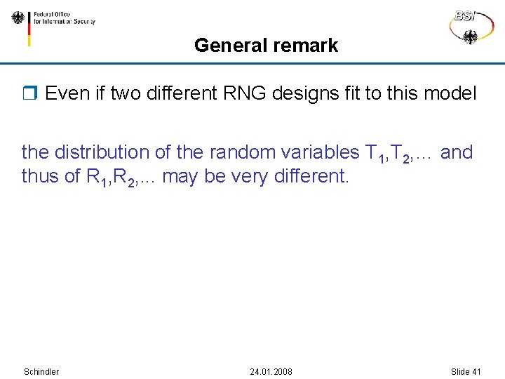 General remark r Even if two different RNG designs fit to this model the