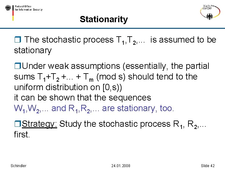 Stationarity r The stochastic process T 1, T 2, . . . is assumed