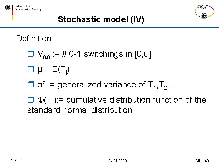 Stochastic model (IV) Definition r V(u) : = # 0 -1 switchings in [0,