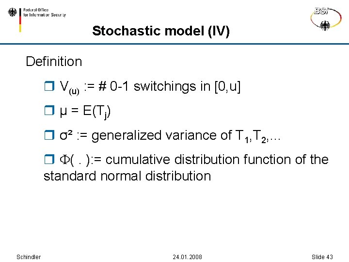 Stochastic model (IV) Definition r V(u) : = # 0 -1 switchings in [0,