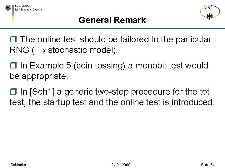 General Remark r The online test should be tailored to the particular RNG (