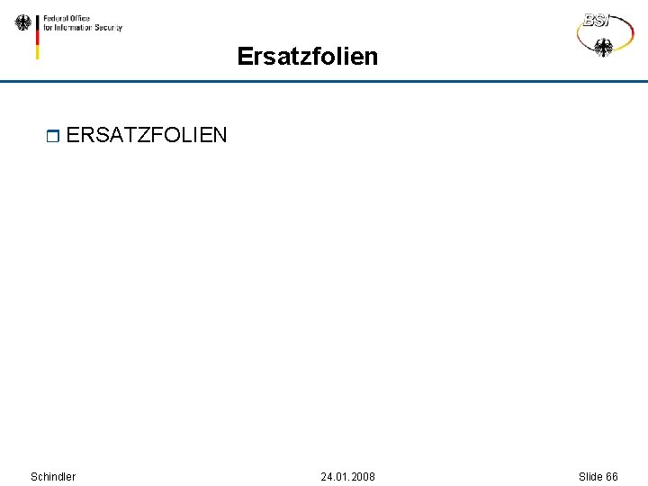 Ersatzfolien r ERSATZFOLIEN Schindler 24. 01. 2008 Slide 66 