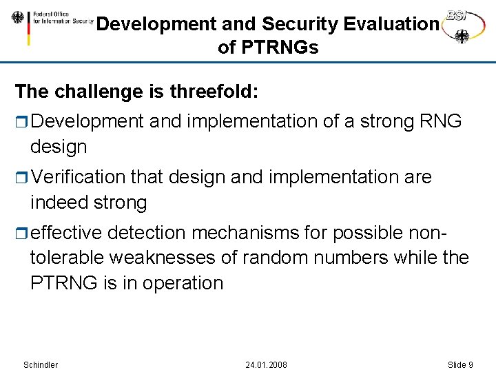 Development and Security Evaluation of PTRNGs The challenge is threefold: r Development and implementation