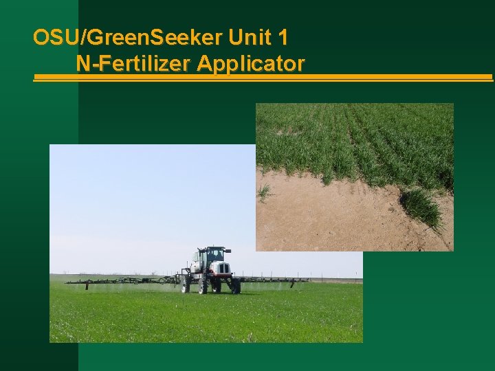 OSU/Green. Seeker Unit 1 N-Fertilizer Applicator 