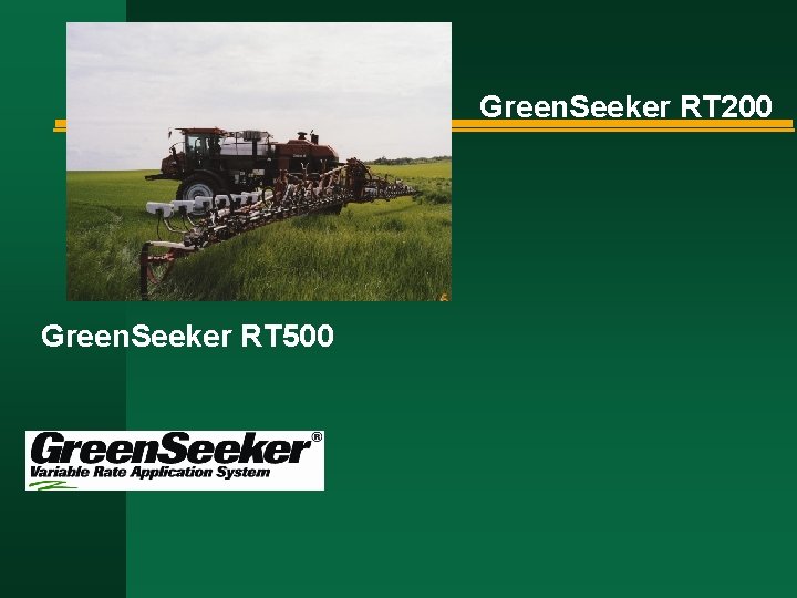 Green. Seeker RT 200 Green. Seeker RT 500 