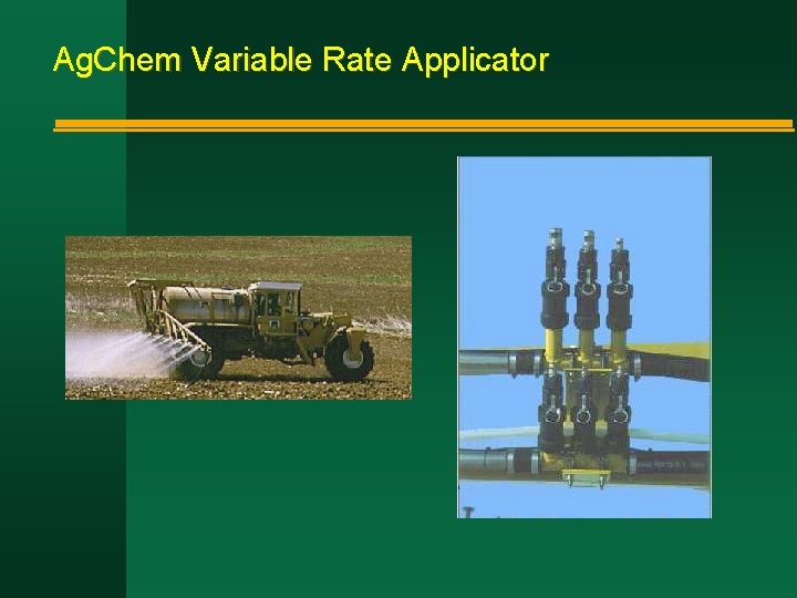 Ag. Chem Variable Rate Applicator 