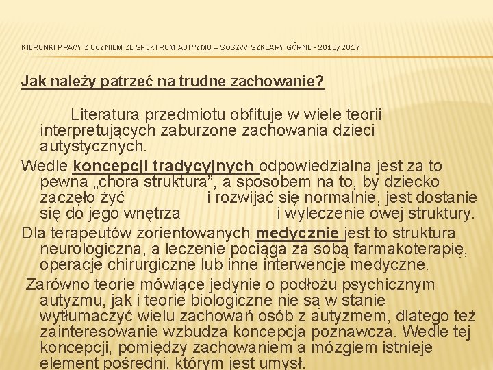 KIERUNKI PRACY Z UCZNIEM ZE SPEKTRUM AUTYZMU – SOSZW SZKLARY GÓRNE - 2016/2017 Jak