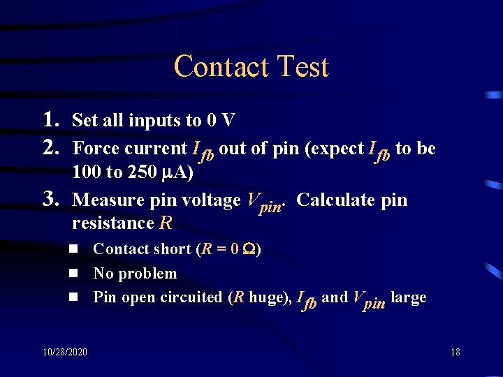 Contact Test 1. Set all inputs to 0 V 2. Force current Ifb out