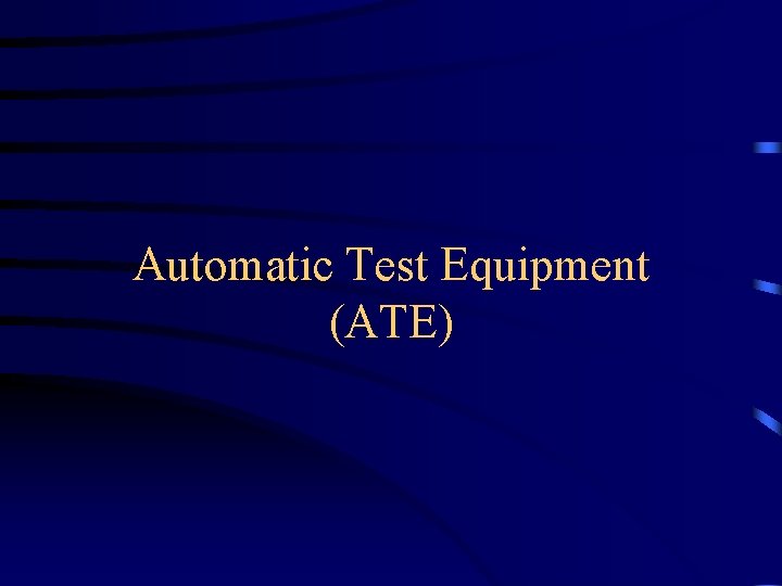 Automatic Test Equipment (ATE) 