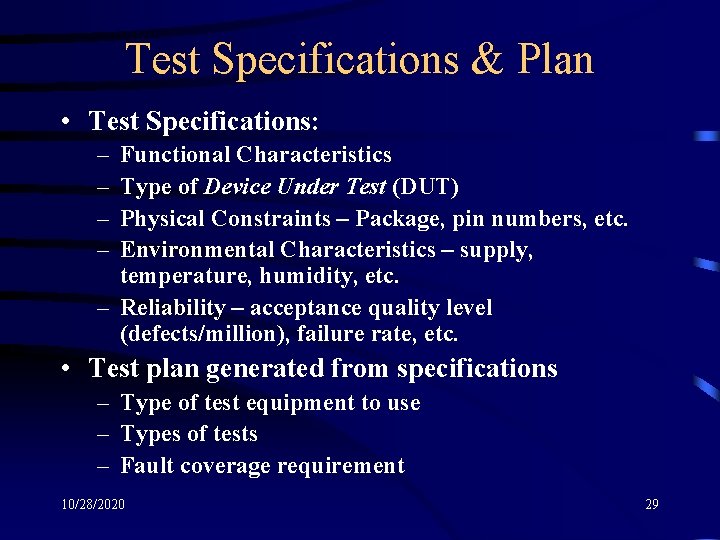 Test Specifications & Plan • Test Specifications: – – Functional Characteristics Type of Device