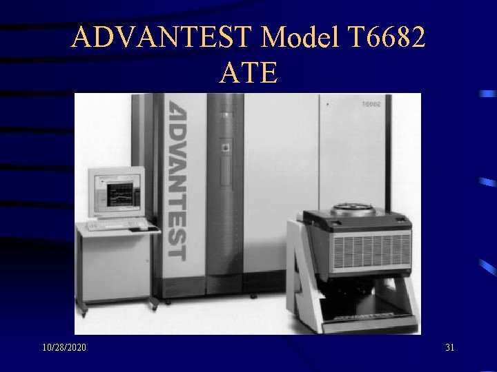 ADVANTEST Model T 6682 ATE 10/28/2020 31 