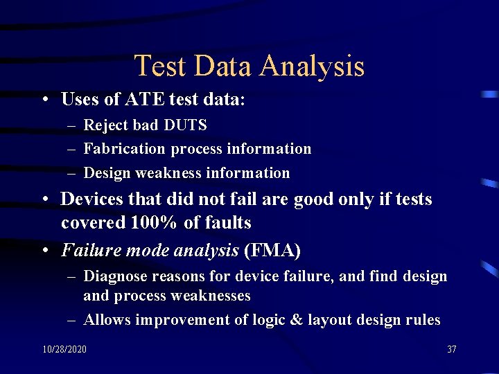 Test Data Analysis • Uses of ATE test data: – Reject bad DUTS –