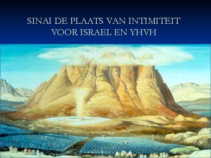 SINAI DE PLAATS VAN INTIMITEIT VOOR ISRAEL EN YHVH 