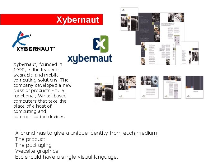 Xybernaut, founded in 1990, is the leader in wearable and mobile computing solutions. The